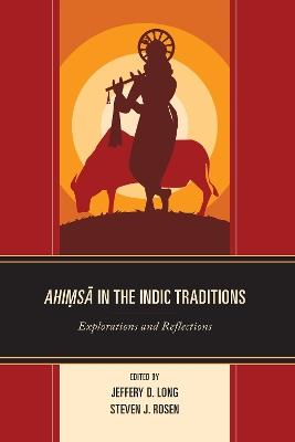 Ahimsa in the Indic Traditions: Explorations and Reflections - cover