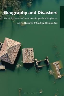 Geography and Disasters: Places, Processes and the Human Geographical Imagination - cover