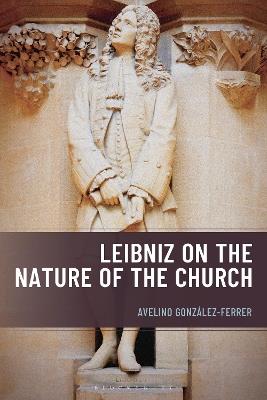 Leibniz on the Nature of the Church - Avelino González-Ferrer - cover