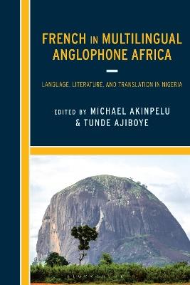 French in Multilingual Anglophone Africa: Language, Literature, and Translation in Nigeria - cover