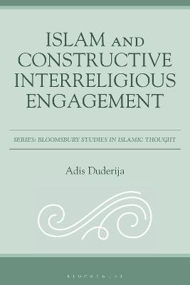 Islam and Constructive Interreligious Engagement - Adis Duderija - cover