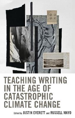 Teaching Writing in the Age of Catastrophic Climate Change - cover