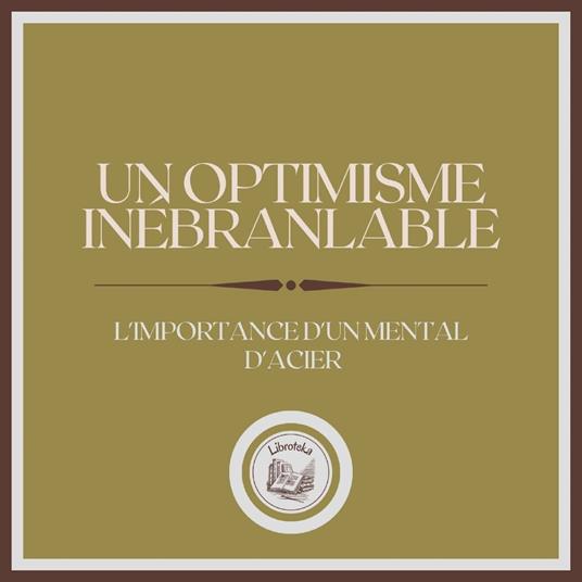 Un Optimisme Inébranlable: L'importance d'un mental d'acier