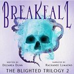 Breakfall: The Blighted Trilogy Book Two
