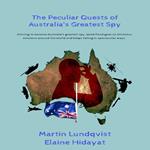 Peculiar Quests of Australia’s Greatest Spy., The