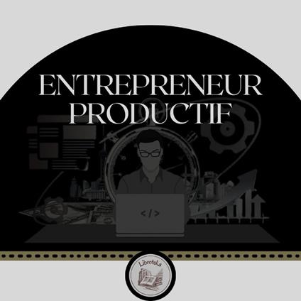 Entrepreneur Productif