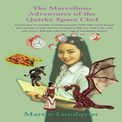 Marvellous Adventures of the Quirky Space Chef., The