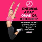 One Meal a Day Omad or Keto Diet?