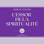 L'ESSOR DE LA SPIRITUALITÉ (SÉRIE DE 2 LIVRES)