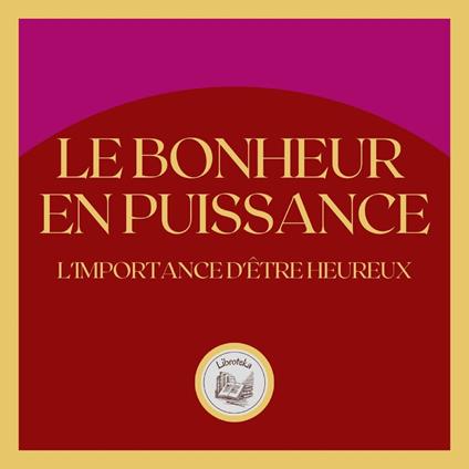 Le Bonheur En Puissance