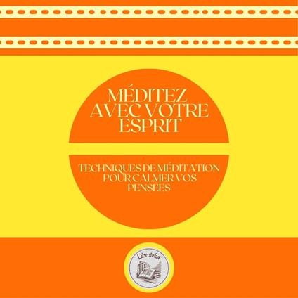 Méditez Avec Votre Esprit