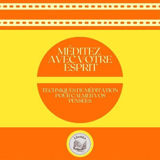 Méditez Avec Votre Esprit