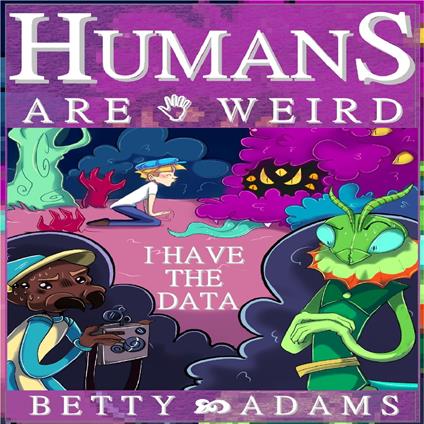 Humans are Weird: I Have the Data