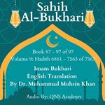 Sahih Al Bukhari English Translation Volume 9 Book 87-97 Hadith number 6861-7563 of 7563