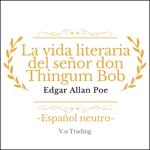 La vida literaria del señor don Thingum Bob
