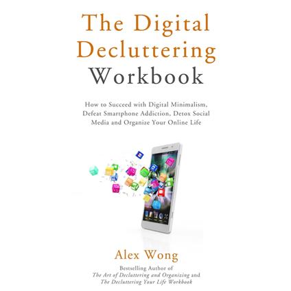 Digital Decluttering Workbook, The