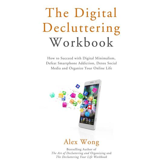Digital Decluttering Workbook, The