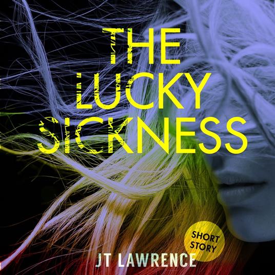 Lucky Sickness, The