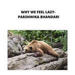 WHY WE FEEL LAZY