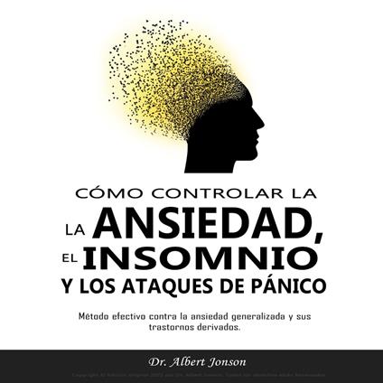 CÓMO CONTROLAR LA ANSIEDAD, EL INSOMNIO Y LOS ATAQUES DE PÁNICO