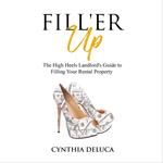 Fill'er Up!: The High Heels Landlord's Guide to Filling Your Rental Property