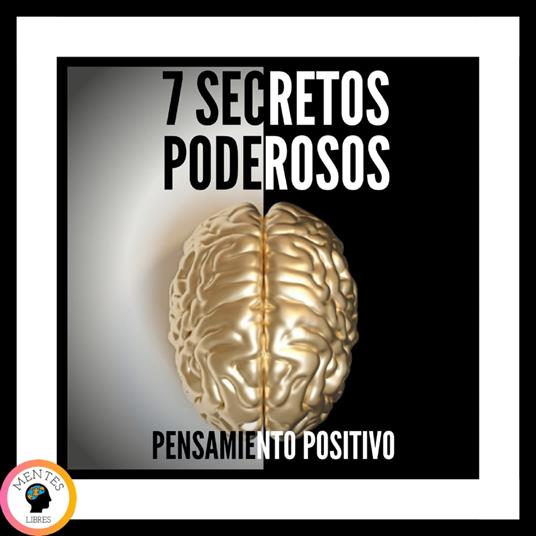 7 secretos poderosos del pensamiento positivo