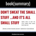 Don’t Sweat The Small Stuff… and It’s All Small Stuff by Richard Carlson - Book Summary