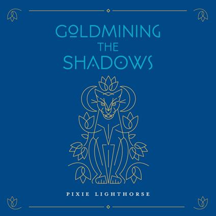 Goldmining the Shadows