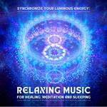 Allow Yourself To Be Whisked Away: Relaxing Music for Healing, Meditation and Sleeping