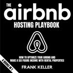 Airbnb Hosting Playbook, The