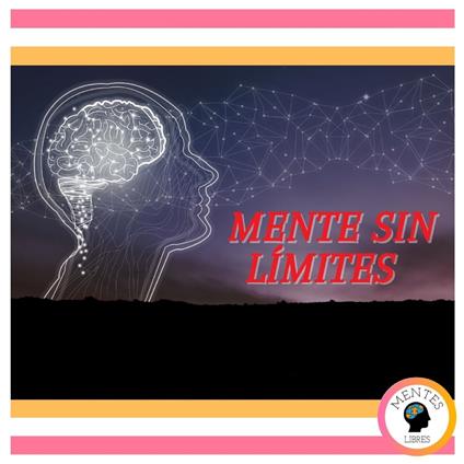 Mente Sin Límites