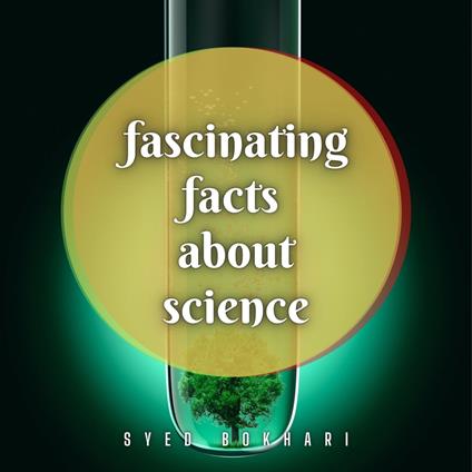 Fascinating Facts About Science