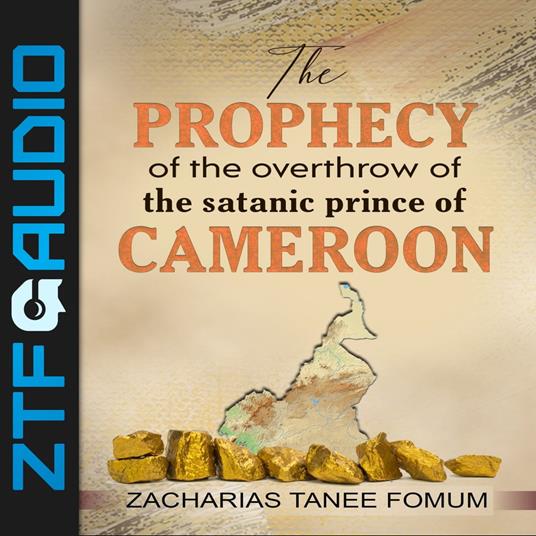Prophecy of The Overthrow of The Satanic Prince of Cameroon, The