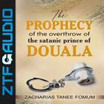Prophecy of The Overthrow of The Satanic Prince of Douala, The