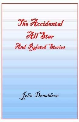 Accidential All Star: John Donaldson Memoir - John Donaldson - cover