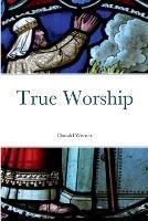 True Worship - Donald Werner - cover