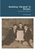 Building Ukraine in Britain: Josef Kuzio's Memoirs