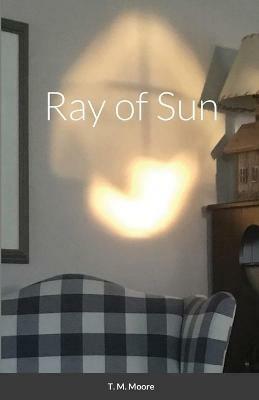 Ray of Sun - T M Moore - cover