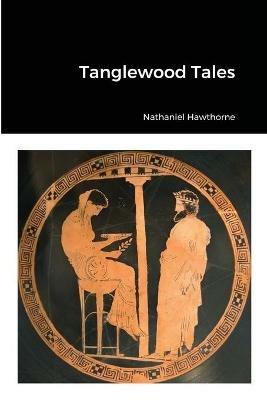 Tanglewood Tales - Nathaniel Hawthorne - cover