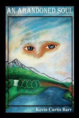 An Abandoned Soul - Kevin Curtis Barr - cover