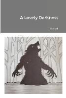 Libro in inglese A Lovely Darkness  - Alan Gill