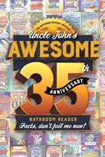 Uncle John’s Awesome 35th Anniversary Bathroom Reader