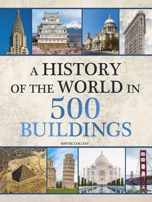 History of the World in 500 Buildings - Sophie Collins - cover