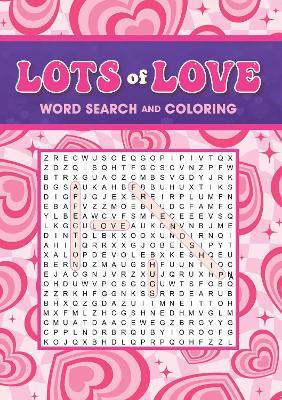 Lots of Love Word Search and Coloring - Editors of Thunder Bay Press - cover