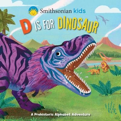 Smithsonian Kids: D Is for Dinosaur - Courtney Acampora - cover