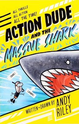 Action Dude and the Massive Shark - Andy Riley - cover
