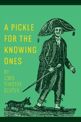 A Pickle for the Knowing Ones - Timothy Dexter - cover