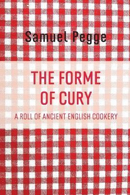 The Forme of Cury - Samuel Pegge - cover