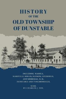 History of the Old Township of Dunstable - Charles J Fox - cover