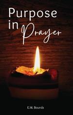 Purpose in Prayer: A Stirring Call to Deeper Faith
